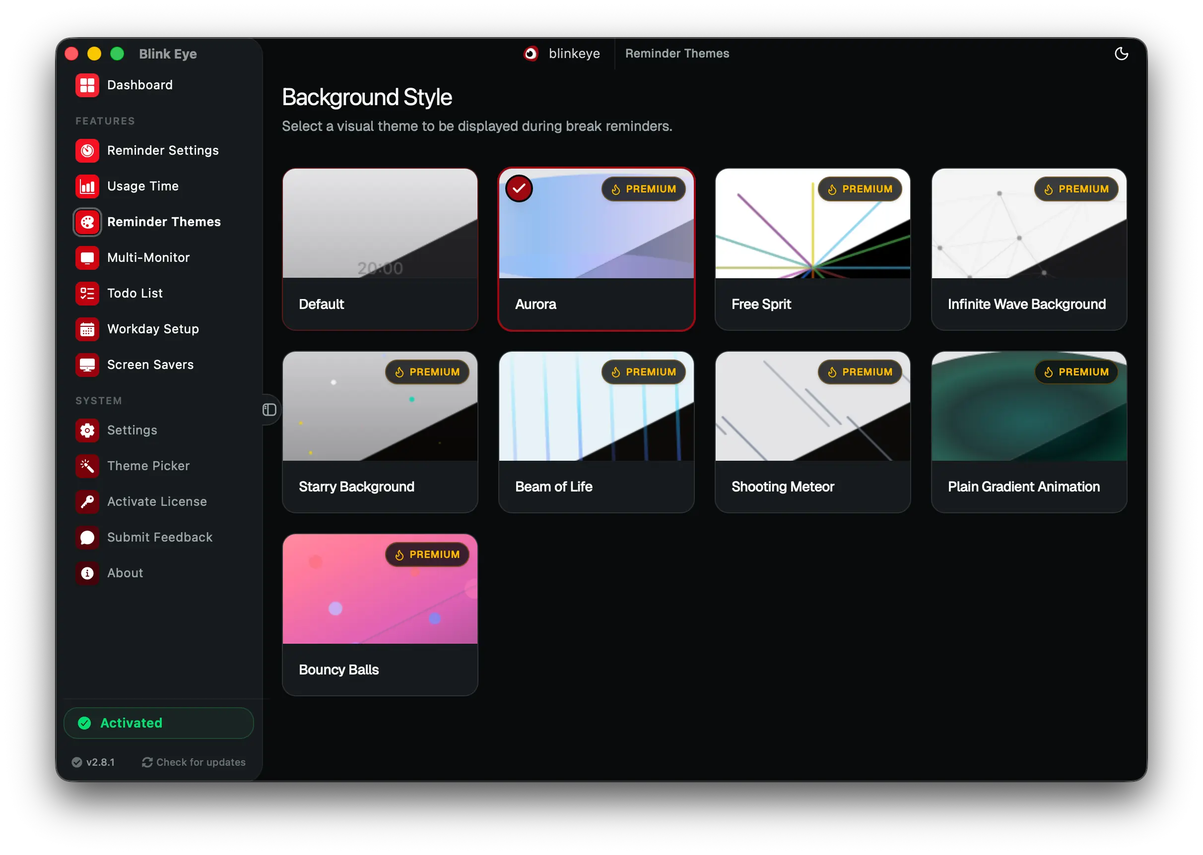 Reminder Themes: Blink Eye makes breaks comfortable with custom fullscreen themes for rested eyes. Blink Eye offers calm, distraction free fullscreen break themes in light and dark.