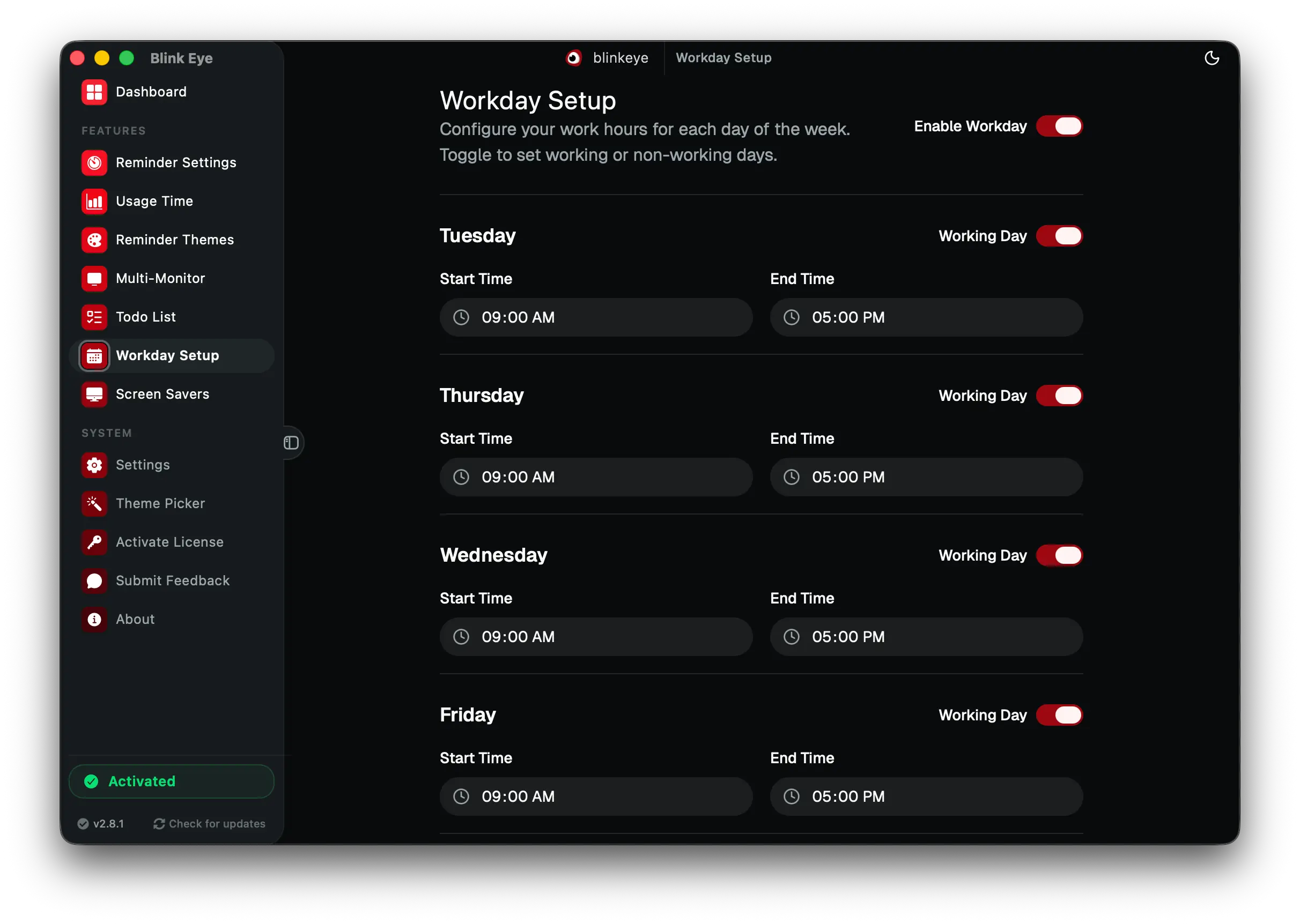 Workday Setup: Blink Eye respects your hours and pauses reminders after work. Blink Eye lets you set start and end times for each weekday so work break reminders stop at night and on weekends.